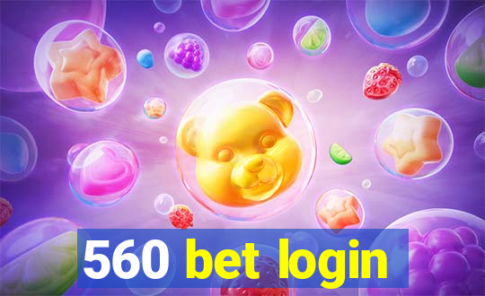 560 bet login